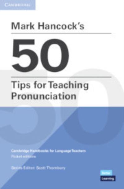 Mark Hancock's 50 Tips For Teaching Pronunciation