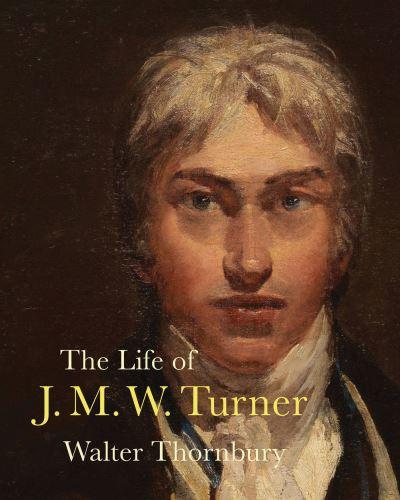 The Life of J.M.W. Turner
