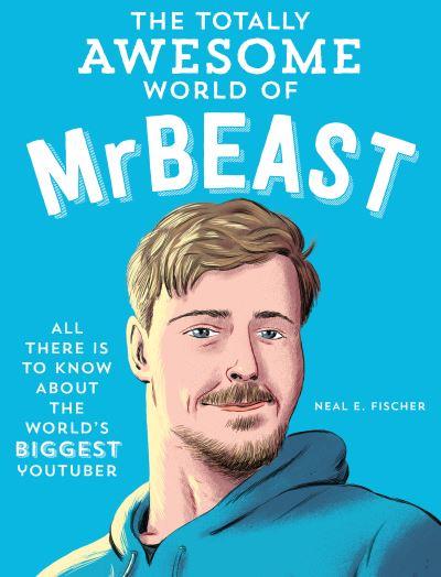 The Totally Awesome World of MrBeast