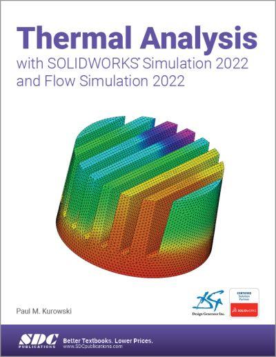 Thermal Analysis With SOLIDWORKS Simulation 2022 and Flow Si