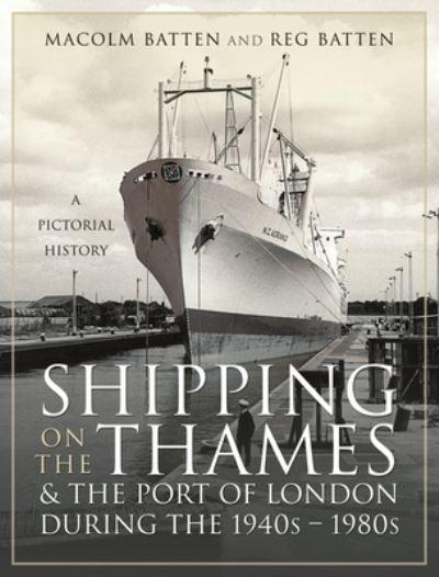 Shipping on the Thames and the Port of London During the 1940s-1980s