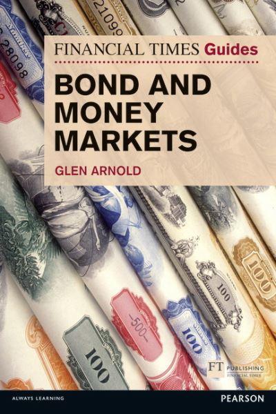 The Financial Times Guide To Bond and Money Markets
