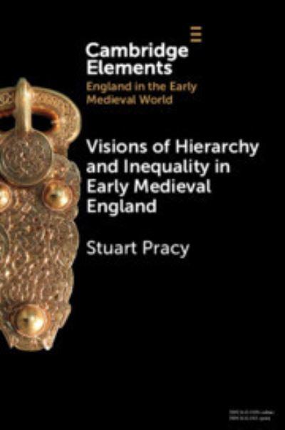 Visions of Hierarchy and Inequality in Early Medieval Englan