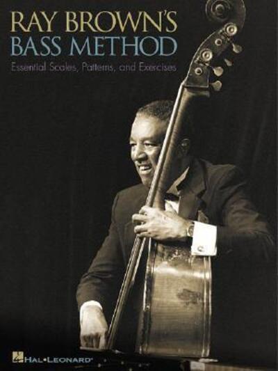 Ray Brown Bass Method For Jazz and Blues Learn Essential Exercises For Double Bass and String Bass Master Walking Bass, Chords, and Arpeggios Hal Leonard Instructional Book