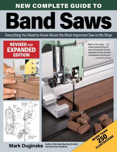 New Complete Guide To Band Saws, Revised and Expanded Edition