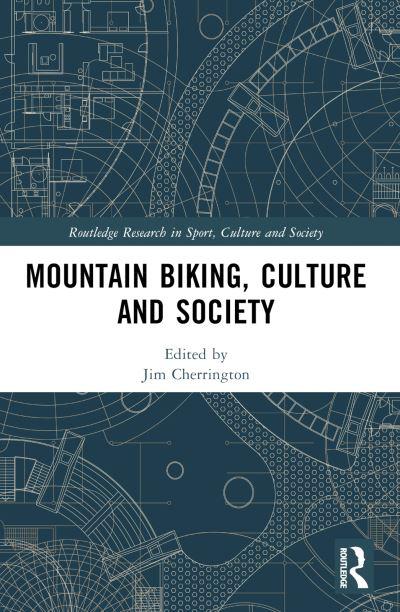 Mountain Biking, Culture and Society