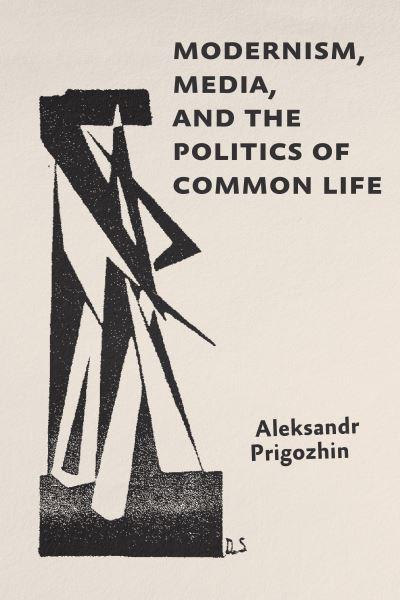 Modernism, Media, and the Politics of Common Life