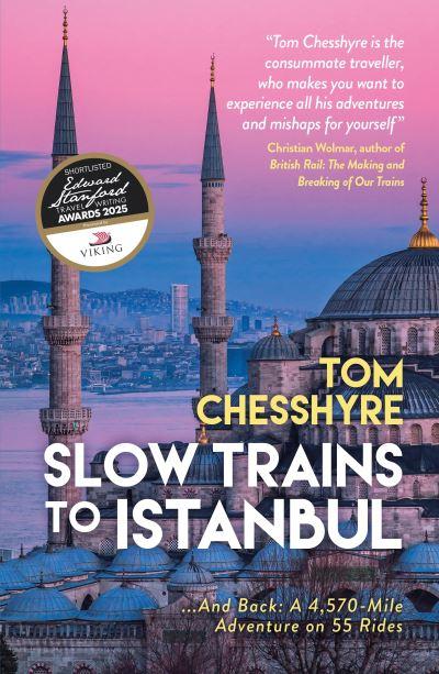 Slow Trains To Istanbul...and Back