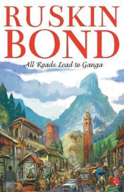 All Roads Lead To Ganga