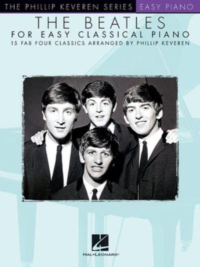 The Beatles (Keveren Phillip) For Easy Classical Piano Book