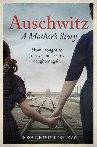 Auschwitz - a Mother's Story