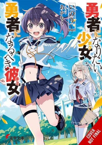 The Girl Who Wants To Be a Hero and the Girl Who Ought To Be a Hero. Volume 1