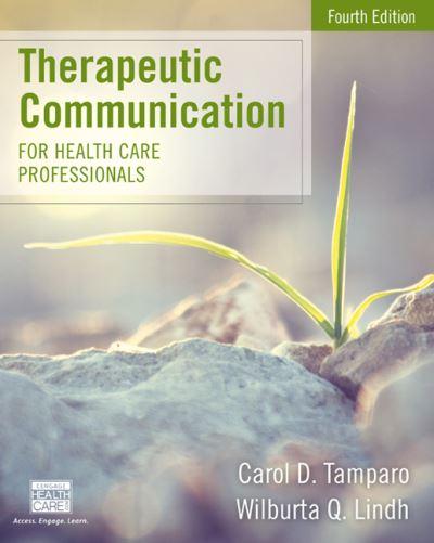 Therapeutic Communication For Health Care Professionals
