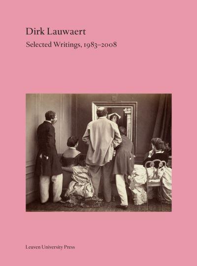 Dirk Lauwaert, Selected Writings, 1983-2008