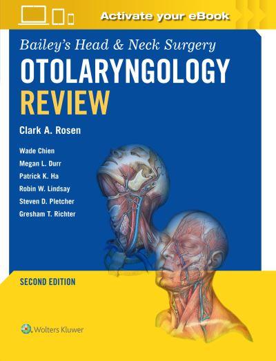 Bailey's Head & Neck Surgery - Otolaryngology Review