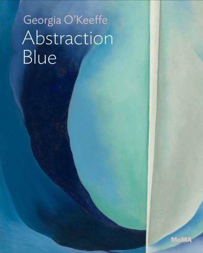 Georgia O'Keeffe - Abstraction Blue