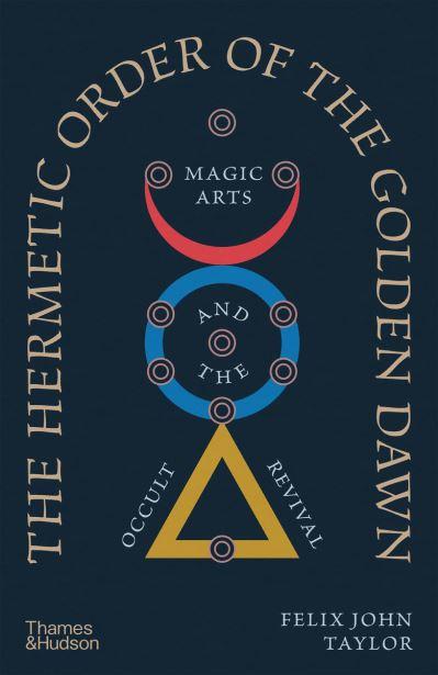 The Hermetic Order of the Golden Dawn