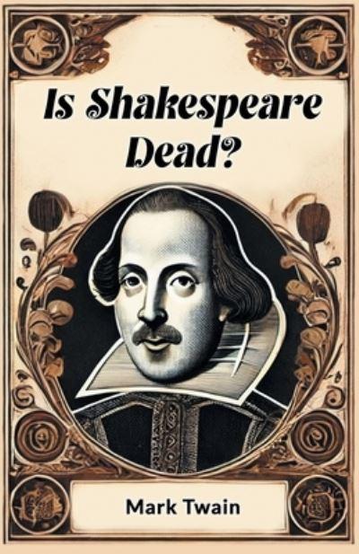 Is Shakespeare Dead?