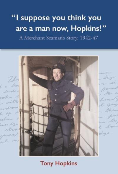 'I Suppose You Think You Are a Man Now, Hopkins!'