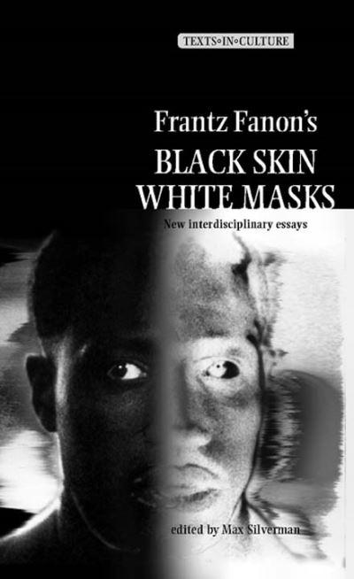 Frantz Fanon's Black Skin, White Masks