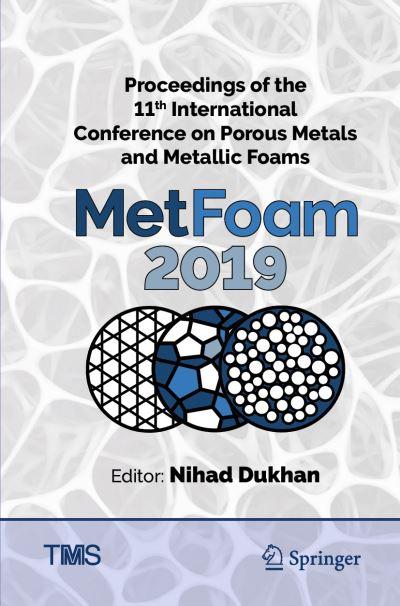 Proceedings of the 11th International Conference on Porous Metals and Metallic Foams (MetFoam 2019)