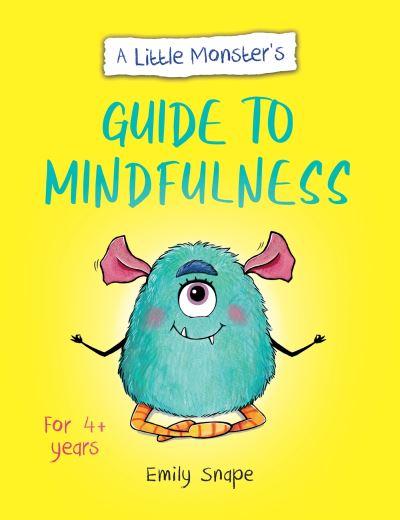 A Little Monsters Guide To Mindfulness P/B