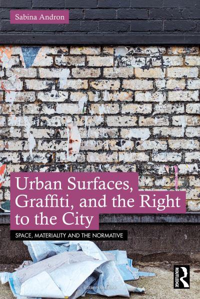 Urban Surfaces, Graffiti, and the Right To the City
