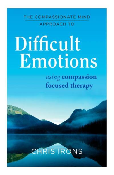 The Compassionate Mind Approach To Difficult Emotions