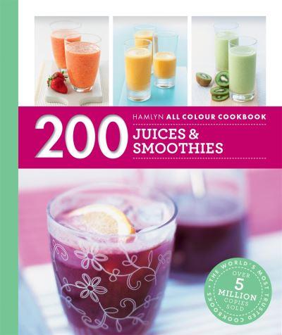 200 Juices &#38; Smoothies