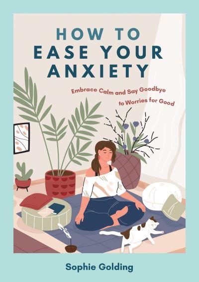 How To Ease Your Anxiety