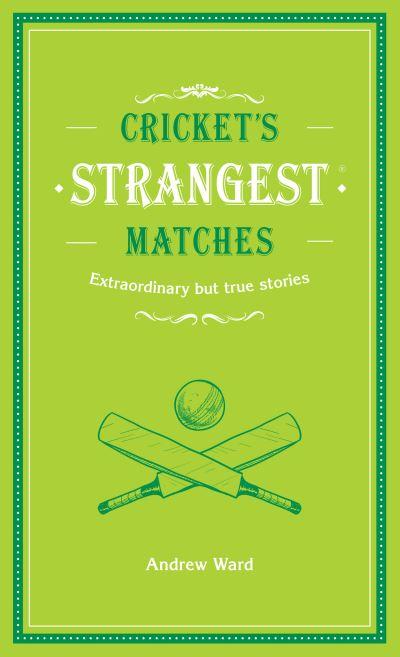 Cricket's Strangest Matches