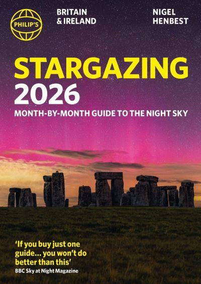 Philip's 2026 Stargazing Month-By-Month Guide To the Night Sky Britain &#38; Ireland