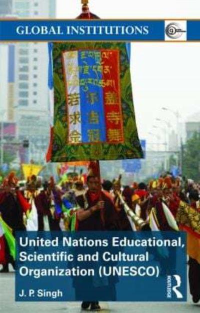 UNESCO (United Nations Educational, Scientific, and Cultural Organization)