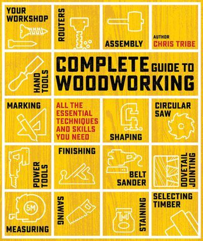 Complete Guide To Woodworking