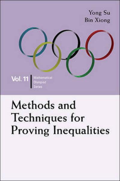 Methods And Techniques For Proving Inequalities: In Mathemat
