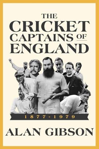 The Cricket Captains of England, 1877-1979