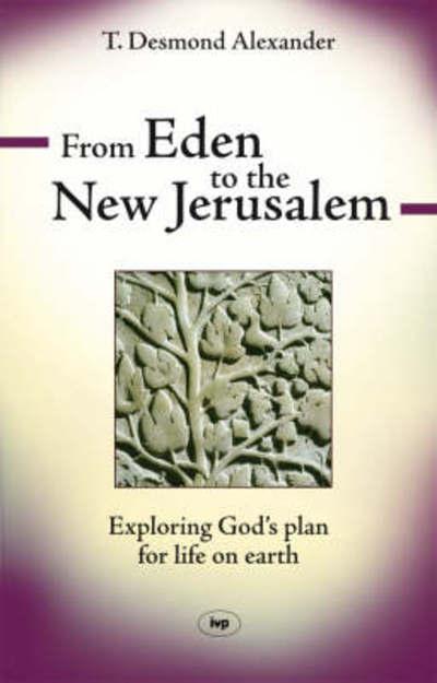 From Eden To the New Jerusalem