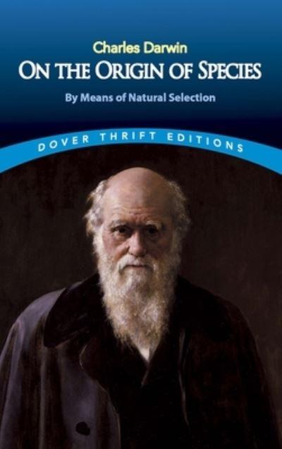 On the Origin of Species By Means of Natural Selection, or,