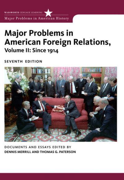 Major Problems in American Foreign Relations Volume II Since 1914
