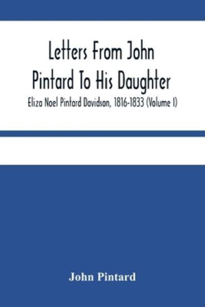 Letters From John Pintard To His Daughter, Eliza Noel Pintar