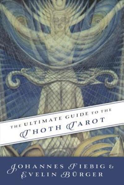 The Ultimate Guide To the Thoth Tarot