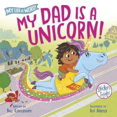 My Dad Is a Unicorn!