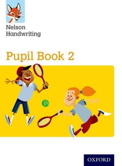 Nelson Handwriting. Year 2/Primary 3 Pupil Book 2