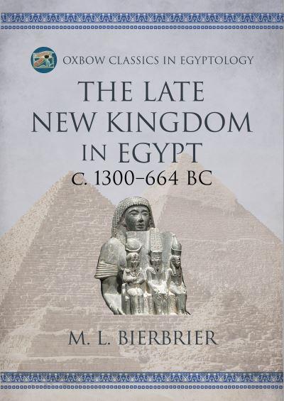The Late New Kingdom in Egypt (C. 1300-664 BC)