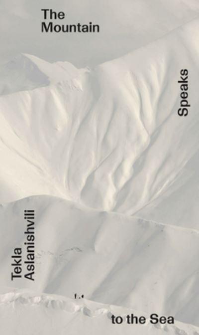 Tekla Aslanishvili - the Mountain Speaks To the Sea