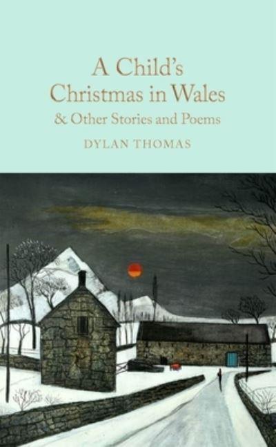 A Child's Christmas in Wales &#38; Other Stories and Poems