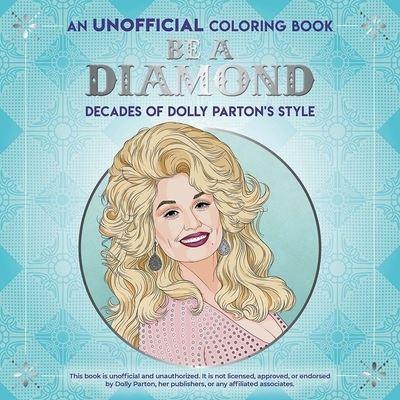Be a Diamond: Decades of Dolly Parton's Style (An Unofficial