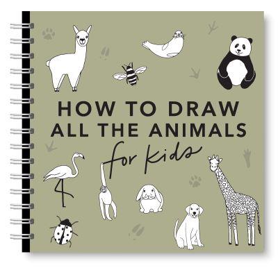 All the Animals: How To Draw Books For Kids With Dogs, Cats, Lions, Dolphins, and More