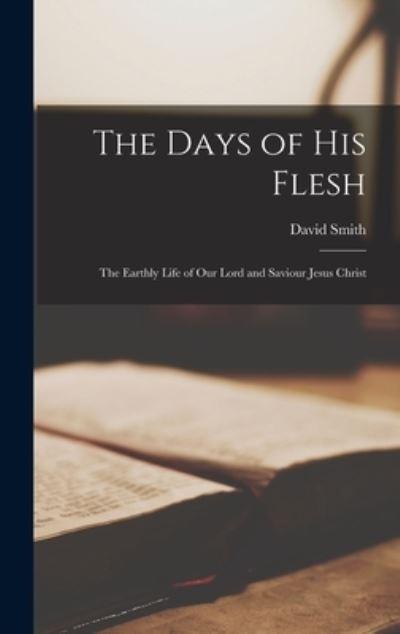 The Days of His Flesh [Microform]