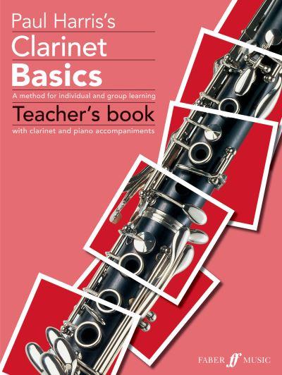 Paul Harris's Clarinet Basics Teacher's Book With Clarinet a